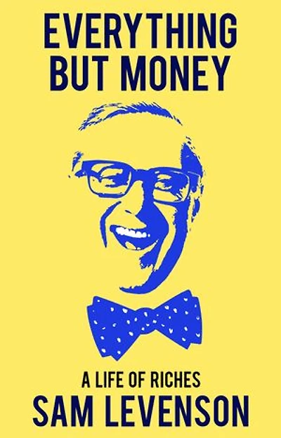 Everything But Money: A Life of Riches