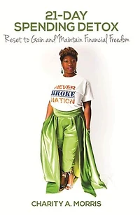 21-Day Spending Detox: Reset to Gain and Maintain Financial Freedom