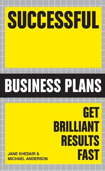 Successful Business Plans: Get Brilliant Results Fast