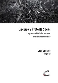 Discurso y protesta social: La representación de las protestas en el discurso mediático