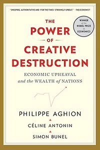 Power of Creative Destruction: Economic Upheaval and the Wealth Nations
