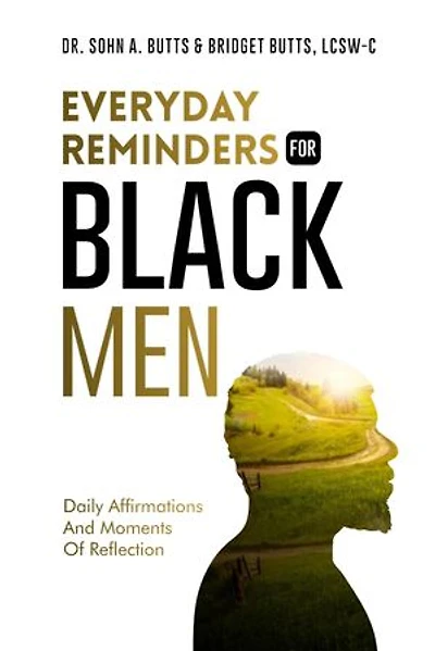 Everyday Reminders For Black Men: Daily Affirmations and Moments of Reflection
