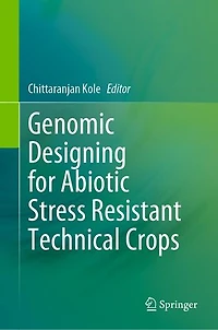 Genomic Designing for Abiotic Stress Resistant Technical Crops