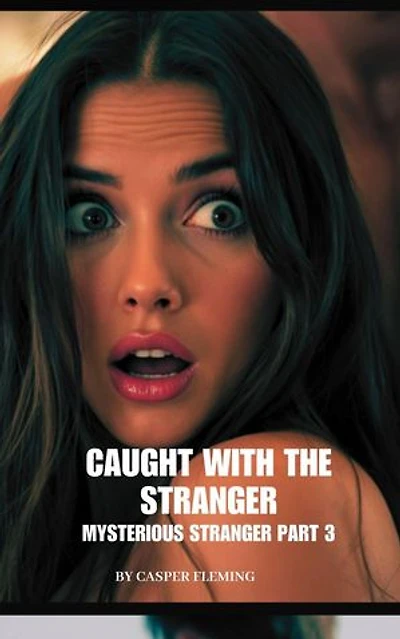 Caught With The Stranger: Mysterious Stranger, #3