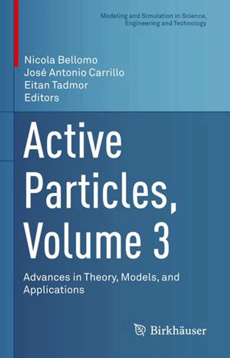 Active Particles, Volume 3: Advances Theory, Models, And Applications