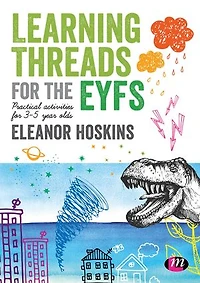 Learning Threads for the EYFS: Practical activities 3-5 year olds