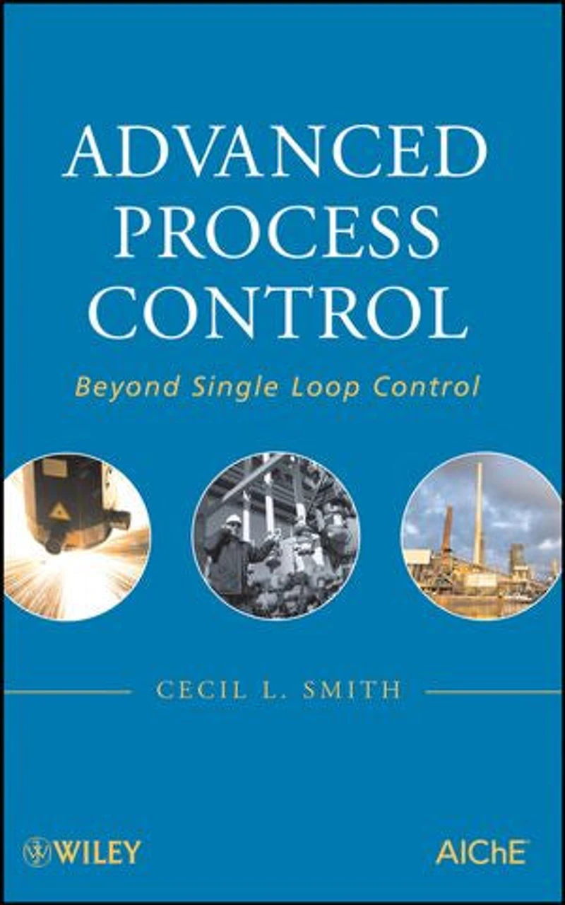Advanced Process Control: Beyond Single Loop Control