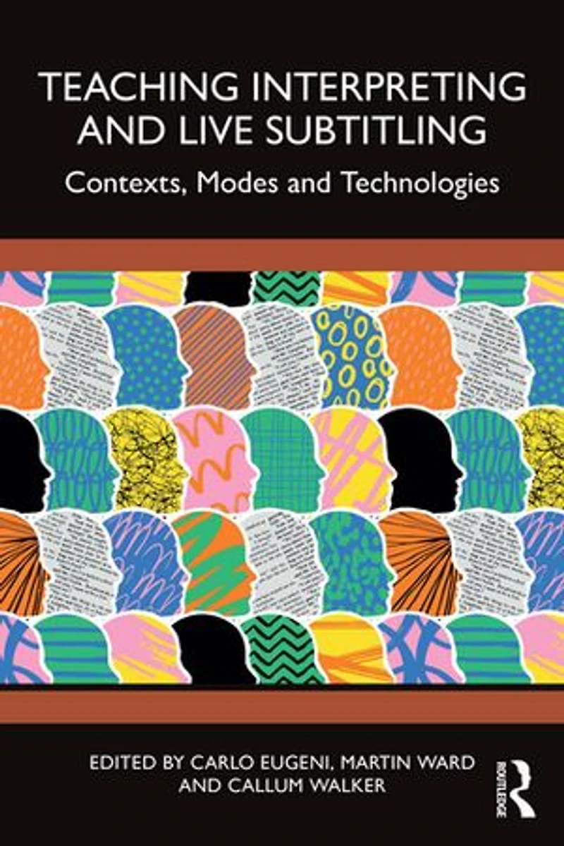 Teaching Interpreting and Live Subtitling: Contexts, Modes Technologies