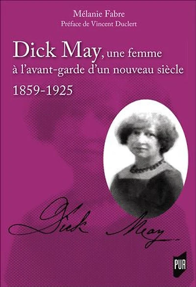 Dick May, une femme à l'avant-garde d'un nouveau siècle: 1859-1925