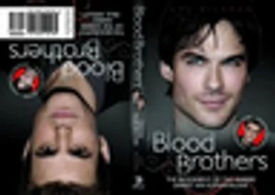 Blood Brothers: The Biographies of The Vampire Diaries' Paul Wesley and Ian Sommerhalder