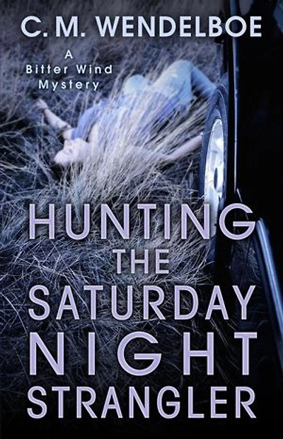 Hunting the Saturday Night Strangler: A Bitter Wind Mystery, #2