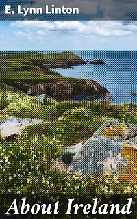 About Ireland: Enriched edition. A Literary Exploration of Irish Culture and History