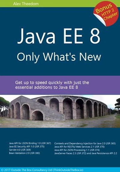 Java EE 8: Only What's New: Level up quickly on the latest features of Java EE 8 including Security, JSON-B/P, CDI, JAX-RS, Servlet and more