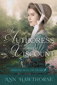 An Authoress and a Viscount: A Clean Regency Romance