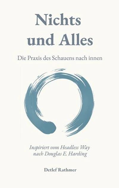 Nichts und Alles: Die Praxis des Schauens nach innen