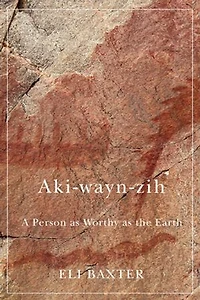 Aki-wayn-zih: A Person As Worthy The Earth