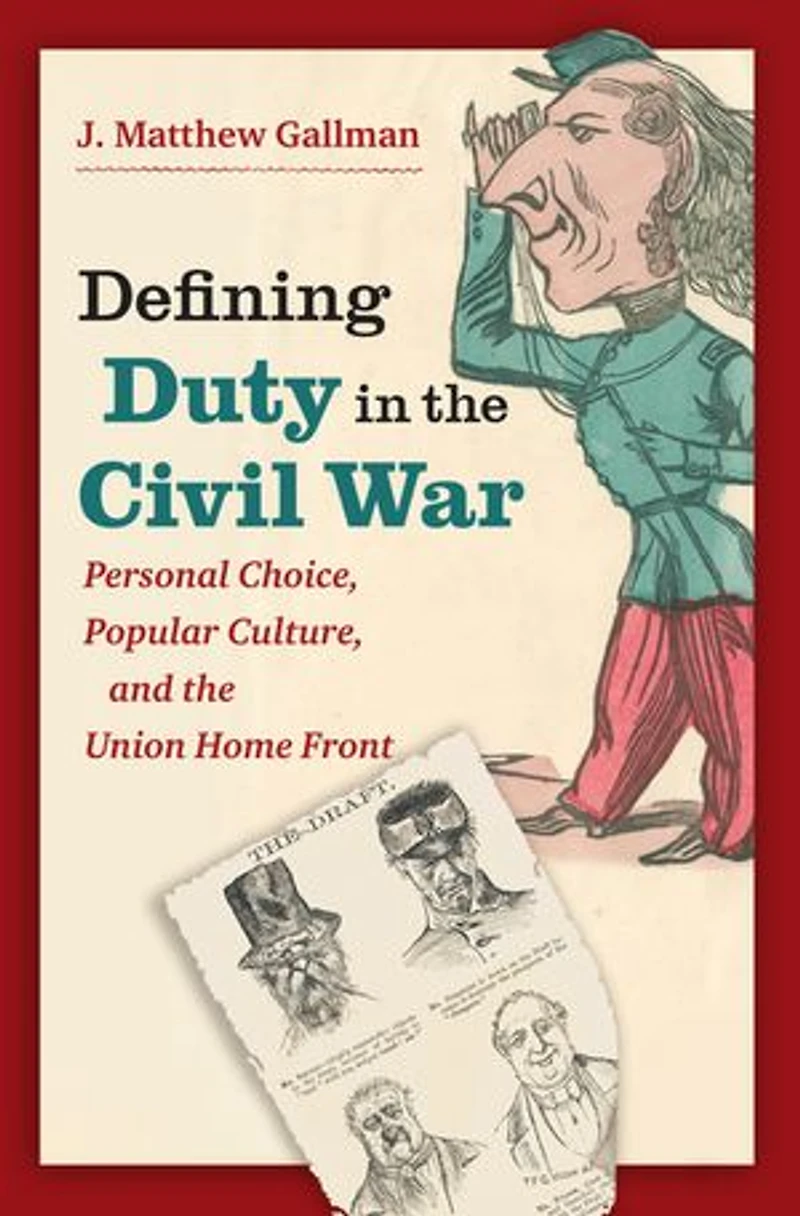Defining Duty the Civil War: Personal Choice, Popular Culture, and Union Home Front