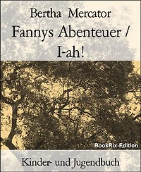 Fannys Abenteuer / I-ah!: Christliches Kinderbuch