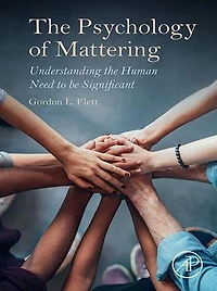 The Psychology Of Mattering: Understanding Human Need To Be Significant