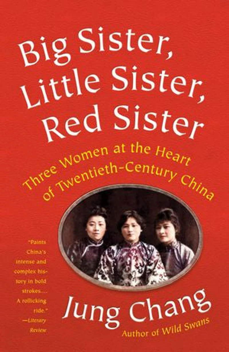 Big Sister, Little Red Sister: Three Women At The Heart Of Twentieth-century China
