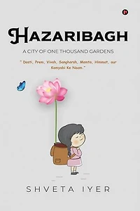 Hazaribagh: A City of One Thousand Gardens