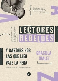 Lectores rebeldes y razones por las que leer vale la pena