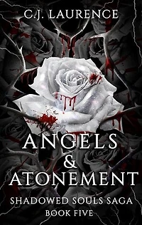 Angels & Atonement: Shadowed Souls Saga, #5