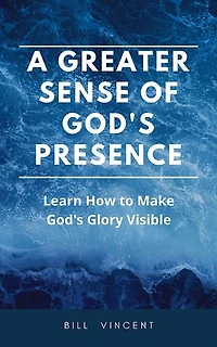 A Greater Sense of God's Presence