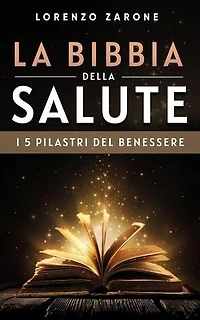 La bibbia della salute: I 5 pilastri del benessere