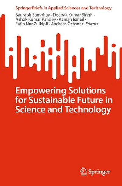 Empowering Solutions for Sustainable Future Science and Technology