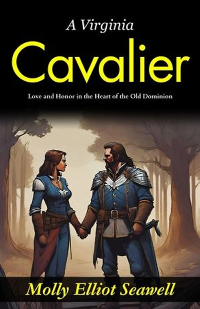 A Virginia Cavalier : Love and Honor in the Heart of the Old Dominion.