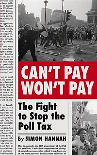 Can't Pay, Won't Pay: the Fight to Stop Poll Tax