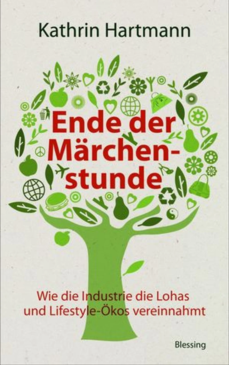 Ende der Märchenstunde: Wie die Industrie die Lohas und Lifestyle-Ökos vereinnahmt