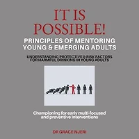 It Is Possible!: PRINCIPLES OF MENTORING YOUNG & EMERGING ADULTS, #1