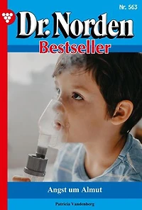 Der verlorene Sohn: Dr. Norden Bestseller 563 – Arztroman