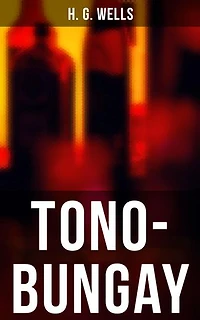 Tono-Bungay: Enriched edition.