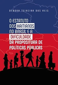 O Estatuto dos Haitianos no Brasil e a dificuldade da propositura de política públicas