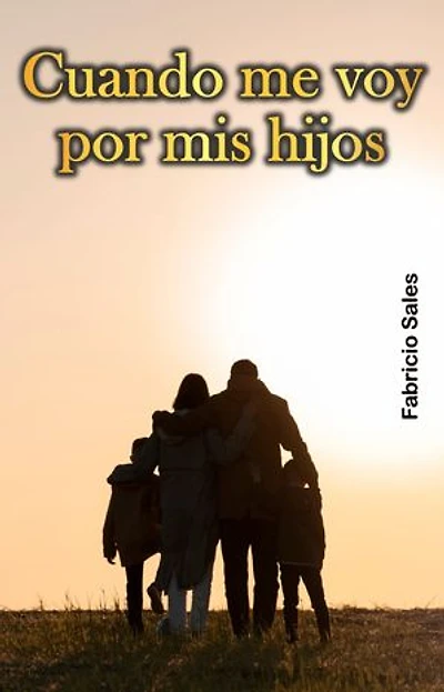 Cuando me voy por mis hijos