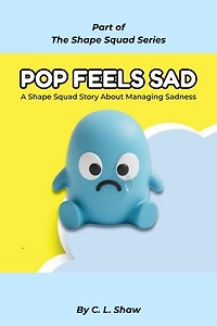 Pop Feels Sad: The Shape Squad Series