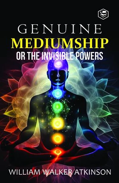 Genuine Mediumship or the Invisible Powers