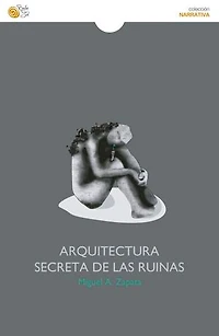 Arquitectura secreta de las ruinas