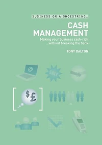 Cash Management: Making your Business Cash-Rich...without Breaking the Bank