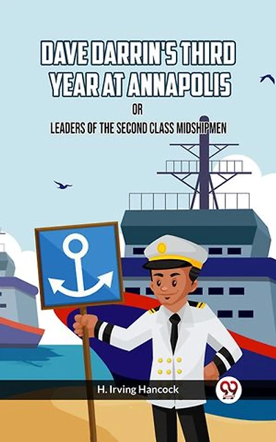 Dave Darrin's Third Year At Annapolis Or Leaders Of The Second Class Midshipmen