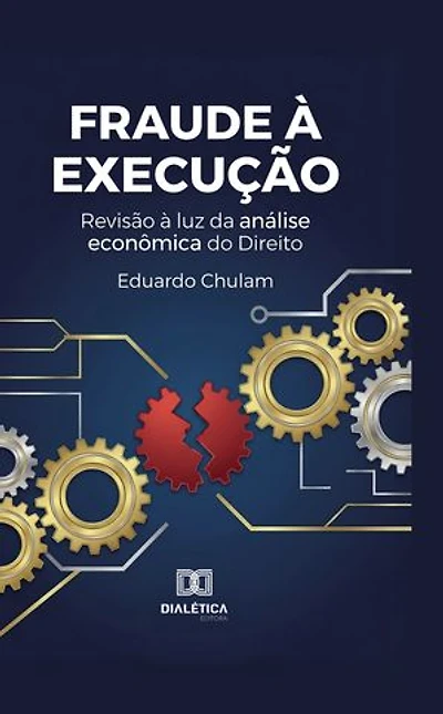 Fraude à execução: Revisão à luz da análise econômica do Direito