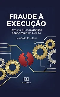 Fraude à execução: Revisão à luz da análise econômica do Direito