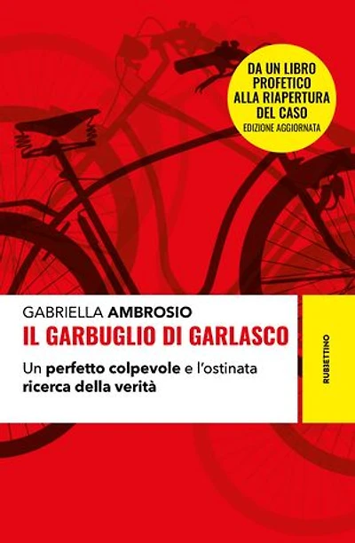 Il garbuglio di Garlasco: Un perfetto colpevole e l'ostinata ricerca della verità
