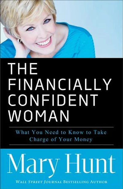 Financially Confident Woman: What You Need to Know Take Charge of Your Money