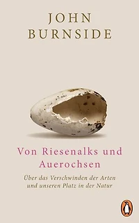 Von Riesenalks und Auerochsen: Über das Verschwinden der Arten und unseren Platz in der Natur