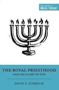 the Royal Priesthood and Glory of God