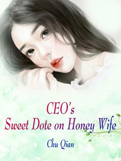 CEO's Sweet Dote on Honey Wife: Volume